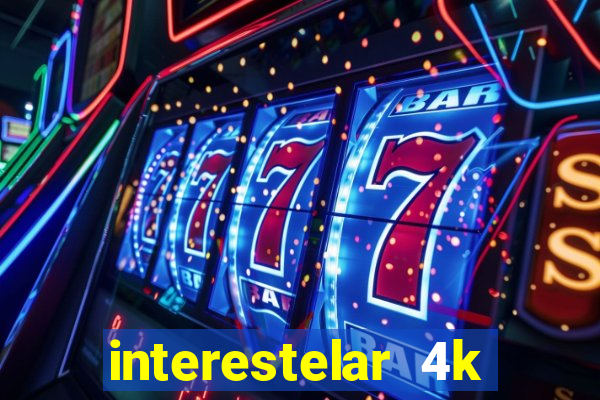 interestelar 4k dublado download